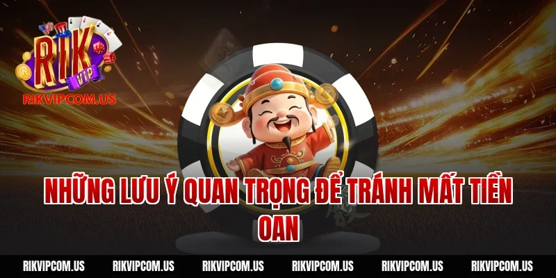 Những lưu ý quan trọng để tránh mất tiền oan